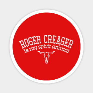 Roger Creager Is My Spirit Animal Magnet